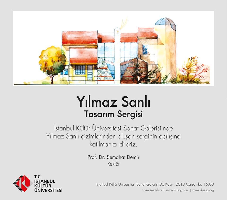 Yılmaz Sanlı Tasarım Sergisi 06 Kasım – 27 Kasım 2013 İstanbul Kültür Üniversitesi