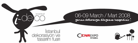 İ-deco İstanbul Dekorasyon ve Tasarım Fuarı (6-9 Mart 2008)