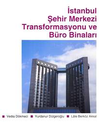 İstanbul Şehir Merkezi Transformasyonu ve Büro Binaları