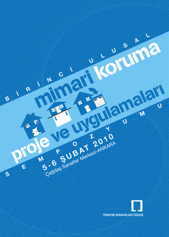 1. Ulusal Mimari Koruma Proje ve Uygulamaları Sempozyumu (5-6 Şubat 2010)