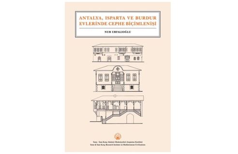 Antalya, Isparta ve Burdur Evlerinde Cephe Biçimlenişi