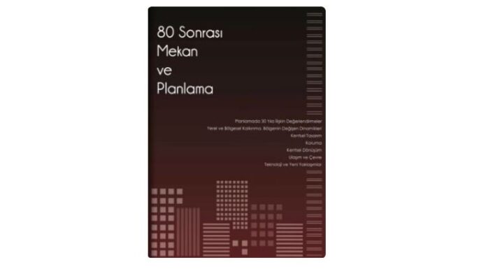 80 SONRASI MEKAN VE PLANLAMA