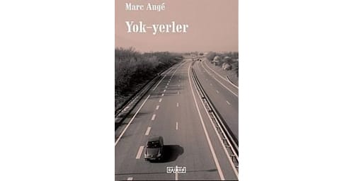 Yok-Yerler, Marc Augé