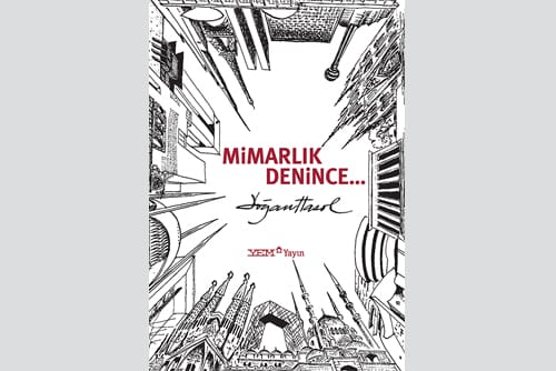 MİMARLIK DENİNCE…