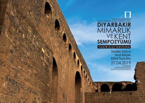TAHİR ELÇİ ANISINA DİYARBAKIR MİMARLIK VE KENT SEMPOZYUMU