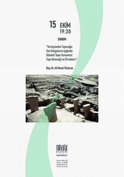 “Yerleşimden Tapınağa: Son Bulguların Işığında Göbekli Tepe Fenomeni; Yapı Geleneği ve Örnekleri” Ali Umut Türkcan