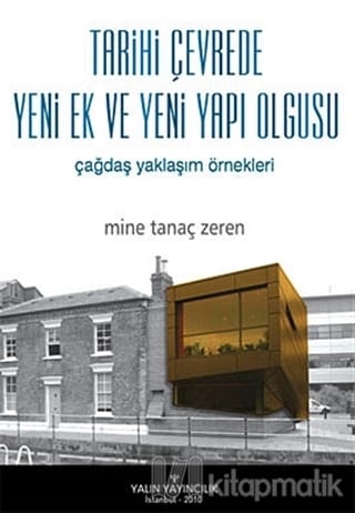 Tarihi Çevrede Yeni Ek ve Yeni Yapı Olgusu Çağdaş Yaklaşım Örnekleri