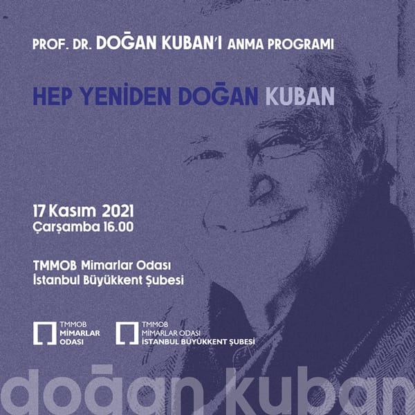 PROF. DR. DOĞAN KUBANI ANMA PROGRAMI HEP YENİDEN DOĞAN KUBAN