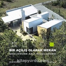 Bir Açılış Olarak Mekan – Enclosure as a Disclosure
