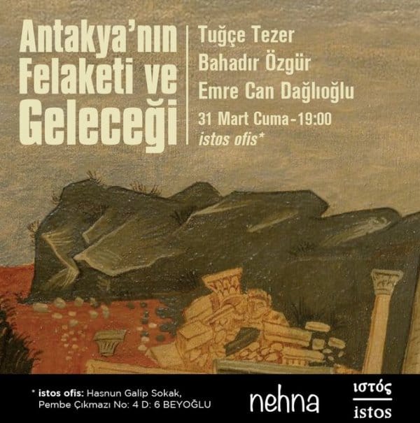 “ANTAKYA’NIN FELAKETİ ve GELECEĞİ”
