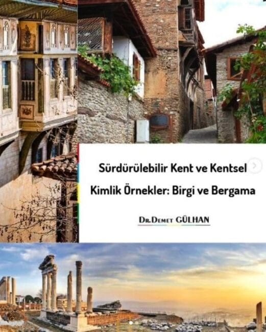 Sürdürülebilir Kent ve Kentsel Kimlik Örnekler: Birgi ve Bergama