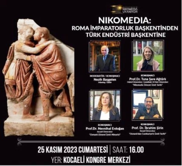 “Nikomedia: Roma İmparatorluk Başkentinden Türk Endüstri Başkentine” Konferansı