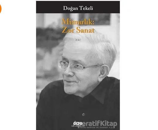 Mimarlık: Zor Sanat – Doğan Tekeli