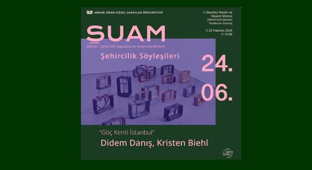 Göç ve Kent: Didem Danış ve Kristen Biehl