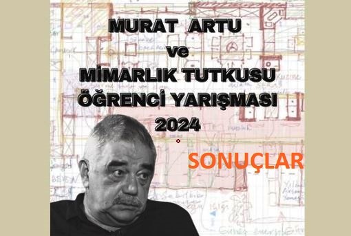 Murat Artu ve Mimarlık Tutkusu Öğrenci Yarışması Sonuçlandı