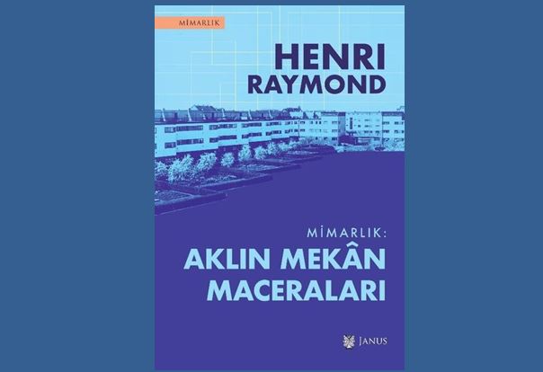 Mimarlık: Aklın Mekan Maceraları Kitap Açıklaması
