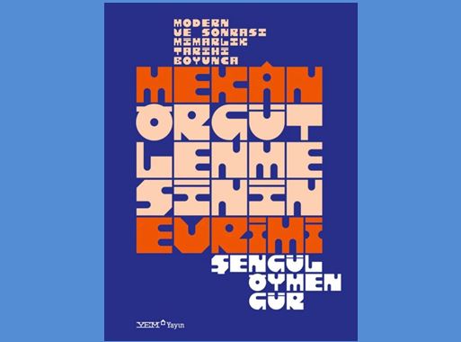 Modern ve Sonrası Mimarlık Tarihi Boyunca MEKÂN ÖRGÜTLENMESİNİN EVRİMİ
