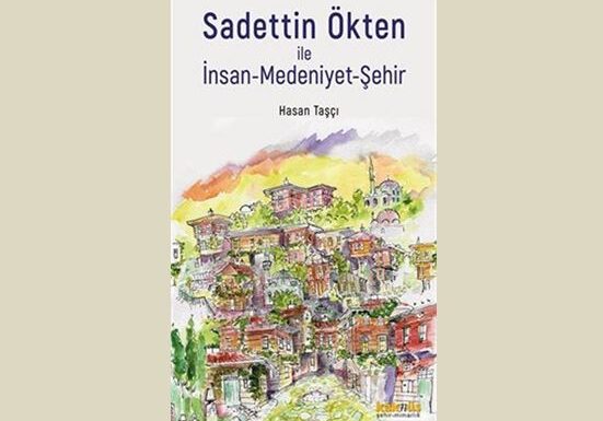 Sadettin Ökten ile İnsan-Medeniyet-Şehir