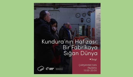 “Kundura’nın Hafızası: Bir Fabrikaya Sığan Dünya”