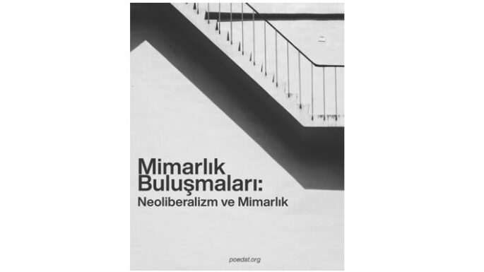 Mimarlık Buluşmaları: Neoliberalizm ve Mimarlık