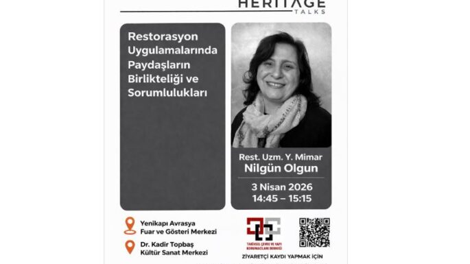 “Restorasyon Uygulamalarında Paydaşların Birlikteliği ve Sorumlulukları”