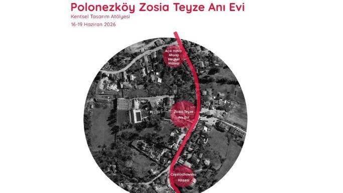 “Birlikte Hatırlamak: Polonezköy Zosia Teyze Anı Evi” Kentsel Tasarım Atölyesi ’26