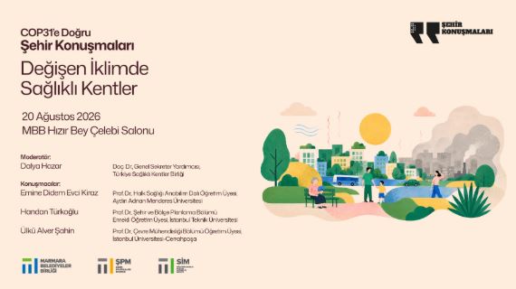 COP31’e Doğru Şehir Konuşmaları: Değişen İklimde Sağlıklı Kentler
