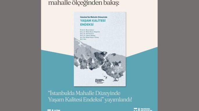 İstanbul’da Mahalle Düzeyinde Yaşam Kalitesi Endeksi