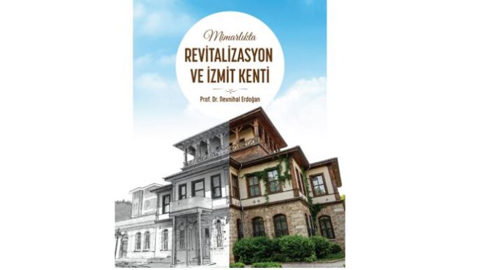 Revitalizasyon ve İzmit Kenti - Prof.Dr. Nevnihal Erdoğan