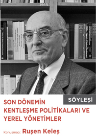 Son Dönemin Kentleşme Politikaları ve Yerel Yönetimler (04 Ocak 2011)