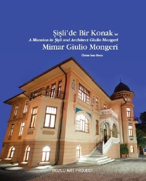 Şişli’de Bir Konak ve Mimar Giulio Mongeri