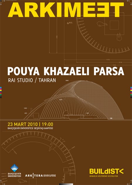 ARKIMEET 24: İranlı Mimar Pouya Khazaeli Parsa (23 Mart 2010)