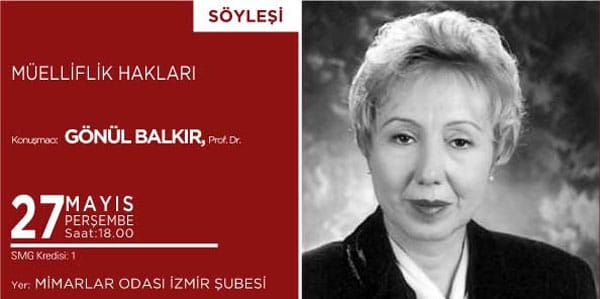 “Müellif Hakları” Prof. Dr. Gönül Balkır (27 Mayıs 2010) M.O. İzmir Şubesi