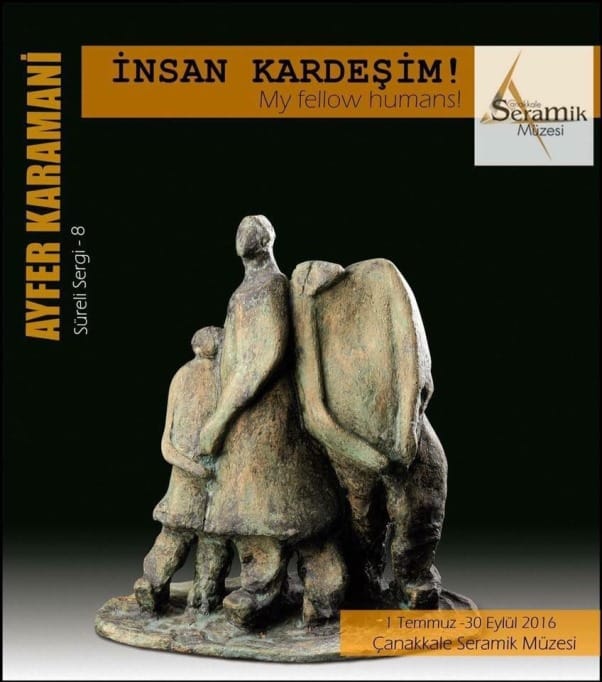 Ayfer Karamani’nin ”İnsan Kardeşim!” İsimli Son Seramik Sergisi, Toprağı Sanata Dönüştürmeyi Bilen Bir Kentte,Çanakkale’de Açılıyor