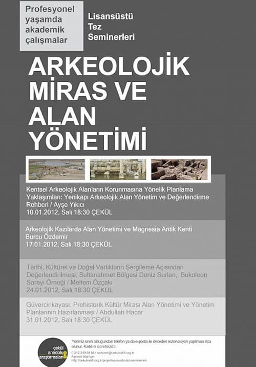 ÇEKÜL Anadolu Araştırmaları Lisansüstü Tez Seminerleri: “Arkeolojik Miras ve Alan Yönetimi” Seminer Programı (10-31 Ocak 2012)