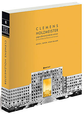 Clemens Holzmeister ‘Çağın Dönümünde Bir Mimar’