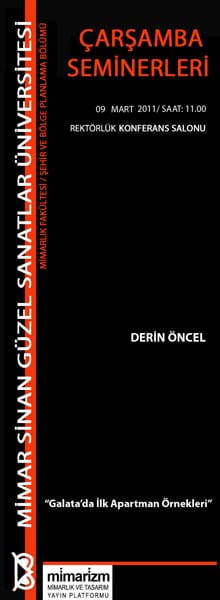 09 Mart 2011 Çarşamba Semineri: Derin Öncel – Galata’da İlk Apartman Örnekleri