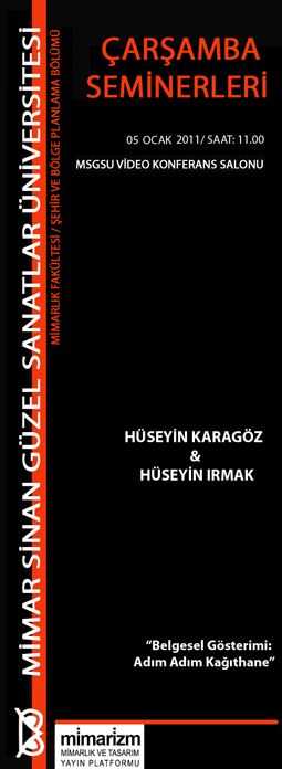 “Çarşamba Seminerleri”nde “Adım Adım Kağıthane” Belgeseli Gösterimi (05 Ocak 2011)