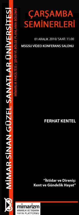 Çarşamba Seminerleri: İktidar ve Direniş: Kent ve Gündelik Hayat (01 Aralık 2010)