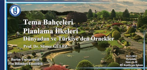 “Tema Bahçeleri Planlama İlkeleri, Dünyadan ve Türkiye’den örnekler” (20.12.2012)