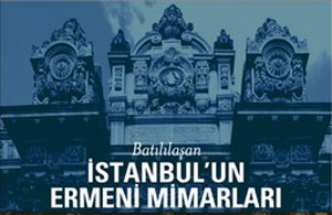 İstanbul’un Ermeni mimarları