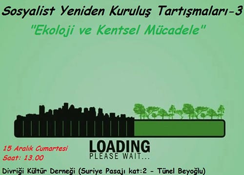 SYK tartışmaları 3 – Ekoloji ve Kentsel Mücadele (15 Aralık 2012)
