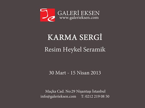 Galeri Eksen ‘Karma Sergi’ Basın Bülteni ( 30 Mart – 15 Nisan 2013)