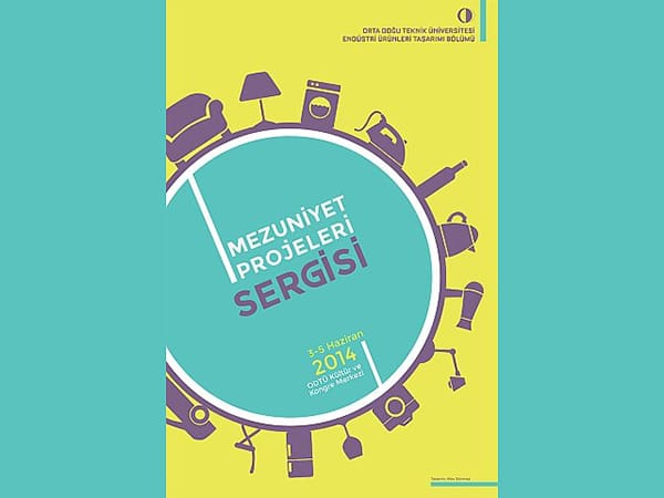ODTÜ Endüstri Ürünleri Tasarımı Bölümü Mezuniyet Projeleri Sergisi (3-5 Haziran 2014)