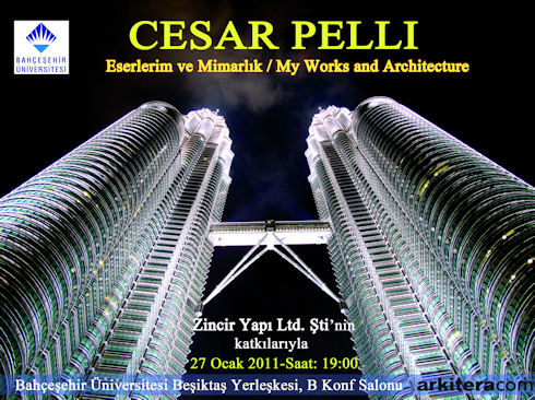 Amerikalı Mimar Cesar Pelli: “Eserlerim ve Mimarlık”(27 Ocak 2011)