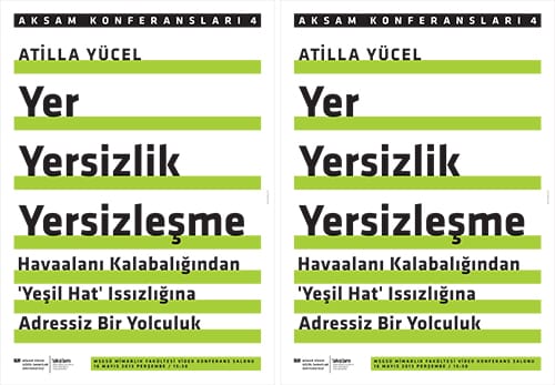 Atilla Yücel’den bir konferans: “Yer, Yersizlik, Yersizleşme:  Havaalanı Kalabalığından Yeşil Hat Issızlığına Adressiz Bir Yolculuk”  (16 Mayıs 2013)