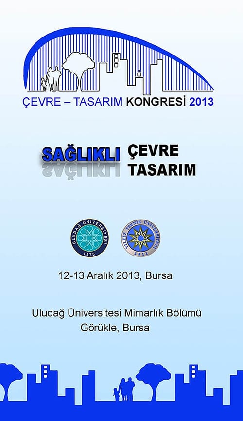 Çevre – Tasarım Kongresi 2013: “Sağlıklı Çevre – Sağlıklı Tasarım” (12-13 Aralık 2013)