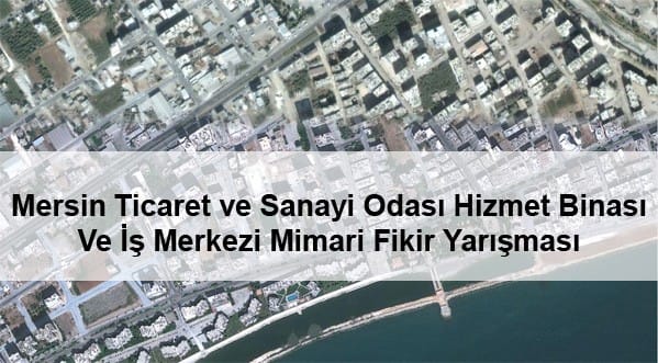 Mersin Ticaret ve Sanayi Odası Hizmet Binası Ve İş Merkezi Mimari Fikir Yarışması Sonuçlandı