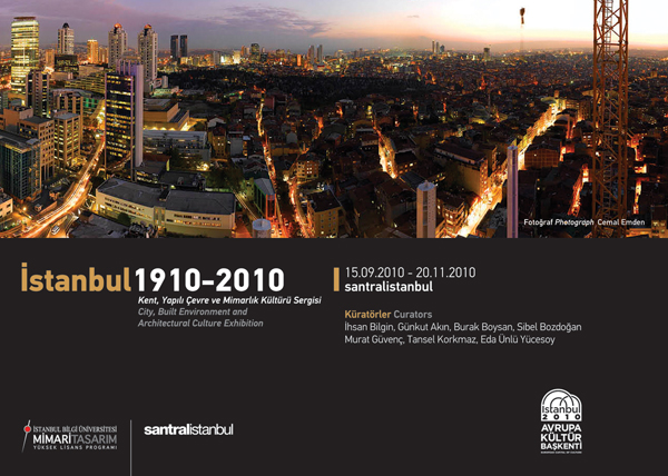 “İstanbul 1910-2010 Kent, Yapılı Çevre ve Mimarlık Kültürü Sergisi” santralistanbul’da