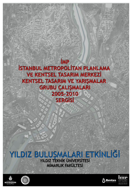 İstanbul Metropolitan Planlama ve Kentsel Tasarım Merkezi Kentsel Tasarım ve Yarışmalar Grubu Çalışmaları Sergisi”(15 Şubat 2011 – 2 Mart 2011)